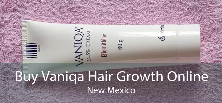 Buy Vaniqa Hair Growth Online New Mexico